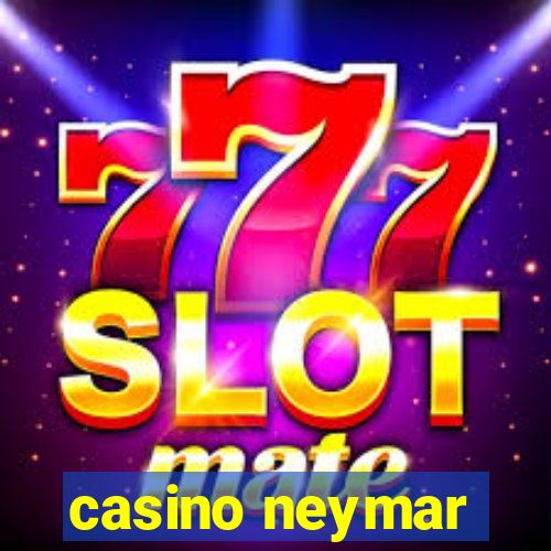 casino neymar